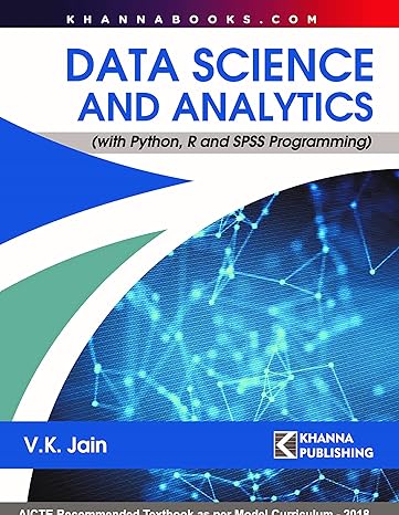 Data Science and Analytics (with Python, R and SPSS Programming)